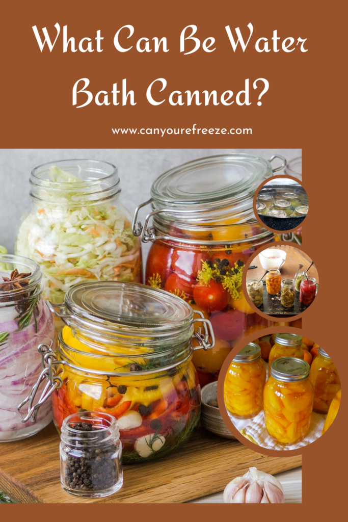 What Can Be Water Bath Canned