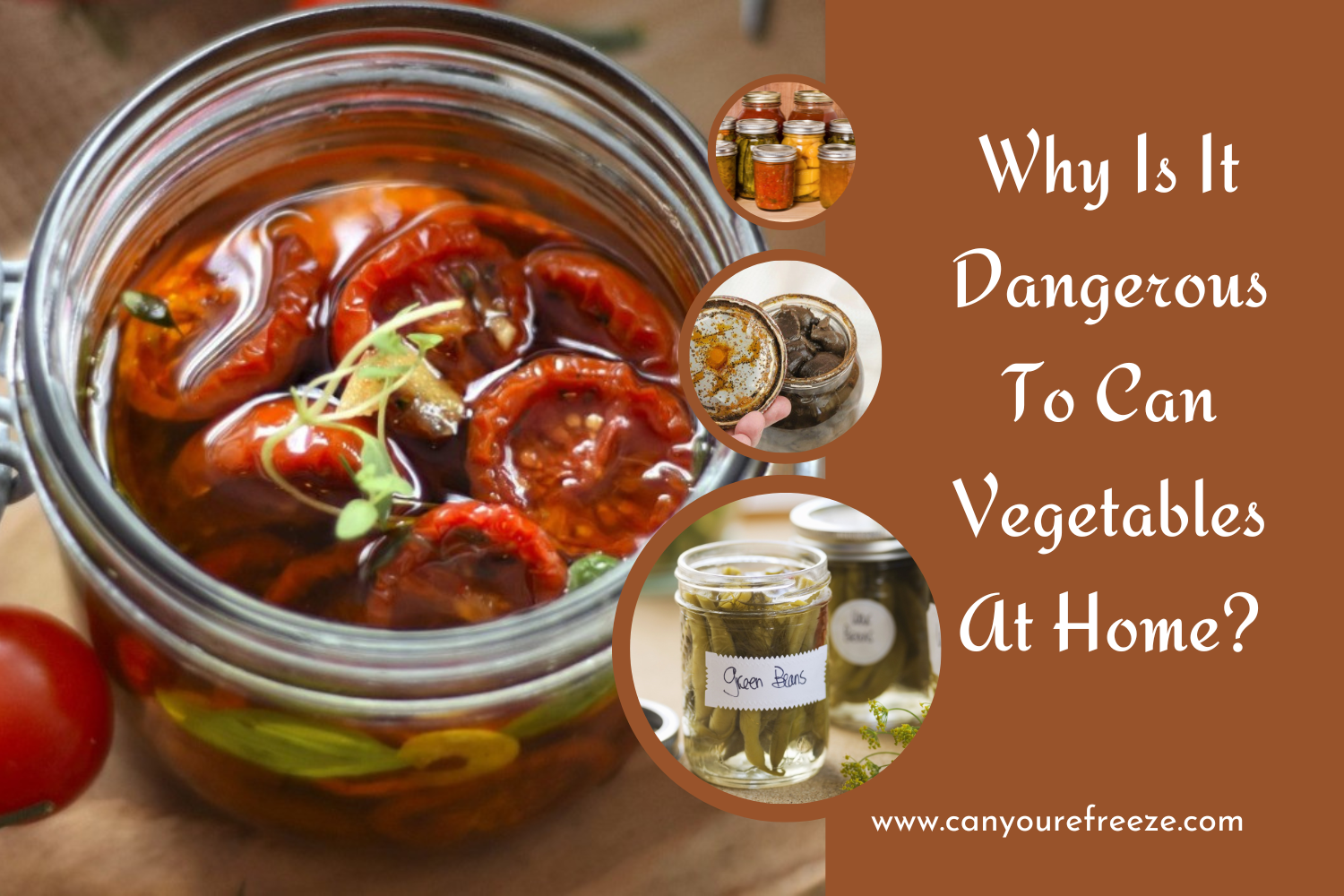 Why Is It Dangerous To Can Vegetables At Home